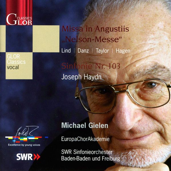 Michael Gielen - HAYDN, J.: Mass No. 11, "Nelsonmesse" / Symphony No. 103, "Drumroll" (Europa Chor Akademie, South West German Radio Symphony, Baden Baden, Gielen) Michael Gielen - HAYDN, J.: Mass No. 11, "Nelsonmesse" / Symphony No. 103, "Drumroll" (Europa Chor Akademie, South West German Radio Symphony, Baden Baden, Gielen)