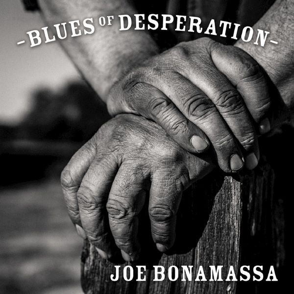 Joe Bonamassa|Blues Of Desperation