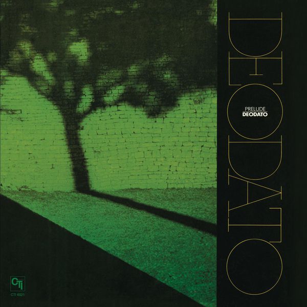 Deodato|Prelude (CTI Records 40th Anniversary Edition) Deodato|Prelude (CTI Records 40th Anniversary Edition)
