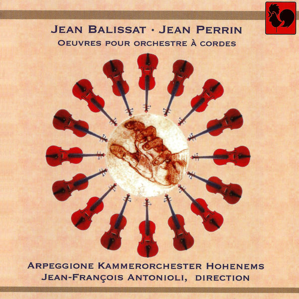 Jean Balissat|Jean Balissat - Jean Perrin: Œuvres pour orchestre à cordes Jean Balissat|Jean Balissat - Jean Perrin: Œuvres pour orchestre à cordes