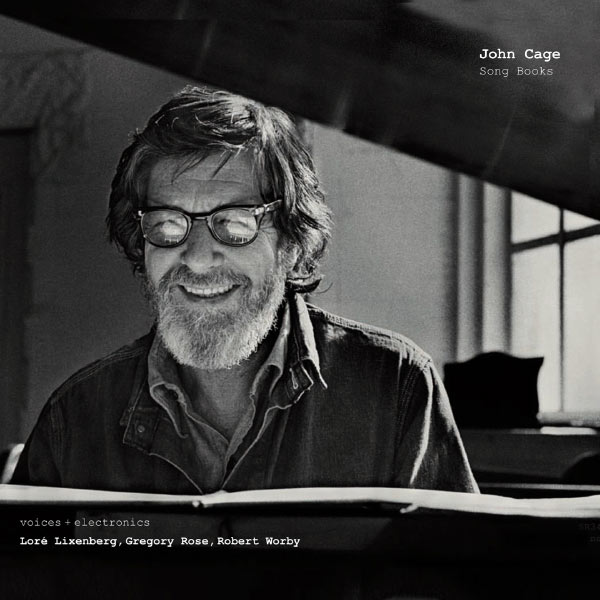 Loré Lixenberg - John Cage: Song Books Loré Lixenberg - John Cage: Song Books