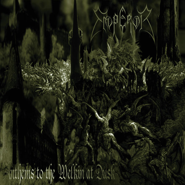 Emperor|Anthems To The Welkin At Dusk Emperor|Anthems To The Welkin At Dusk