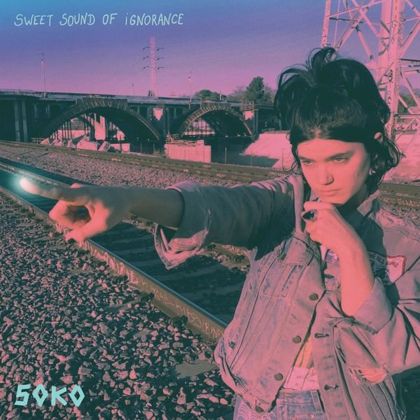 Soko|Sweet Sound of Ignorance