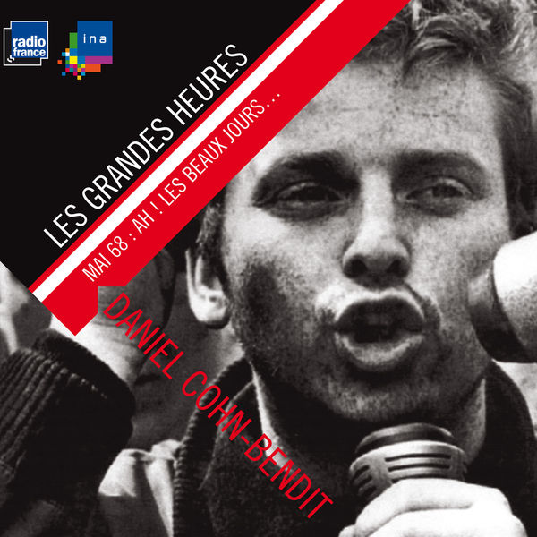 Daniel Cohn-Bendit - Daniel Cohn-Bendit, mai 68: Ah ! Les beaux jours... Daniel Cohn-Bendit - Daniel Cohn-Bendit, mai 68: Ah ! Les beaux jours...