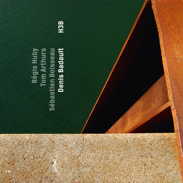 Denis Badault|H3B (feat. Denis Badault, Régis Huby, Tom Arthurs & Sébastien Boisseau) Denis Badault|H3B (feat. Denis Badault, Régis Huby, Tom Arthurs & Sébastien Boisseau)