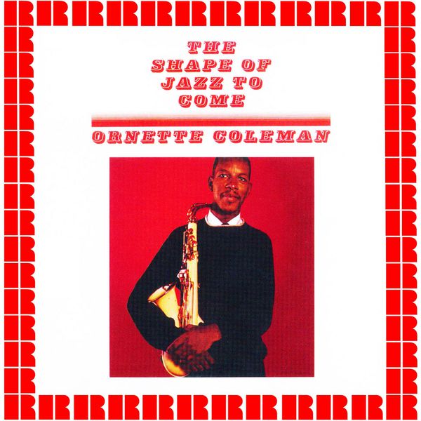 Ornette Coleman|The Shape Of Jazz To Come