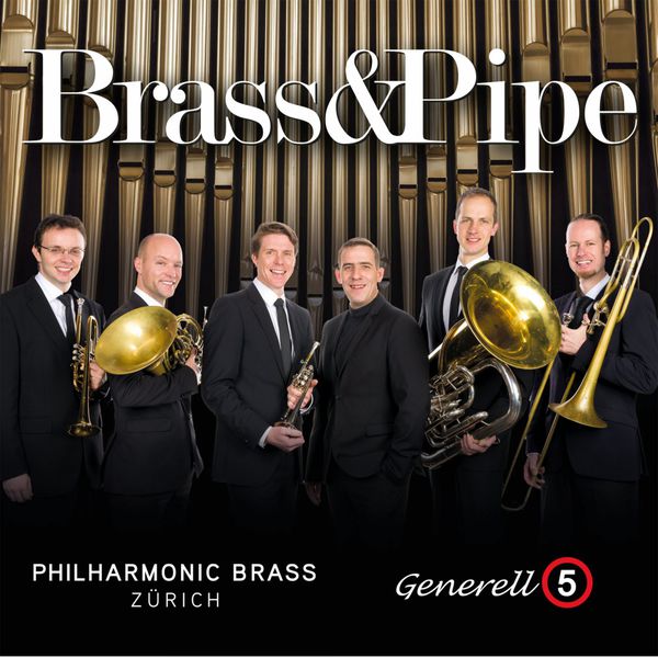 Philharmonic Brass Zürich - Generell5 - Brass&Pipe Philharmonic Brass Zürich - Generell5 - Brass&Pipe