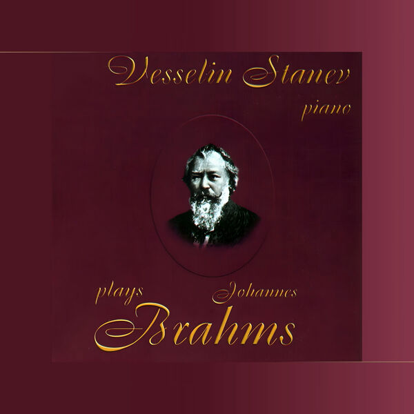 Vesselin Stanev|Vesselin Stanev plays Johannes Brahms Vesselin Stanev|Vesselin Stanev plays Johannes Brahms