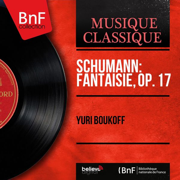 Yuri Boukoff|Schumann: Fantaisie, Op. 17 (Mono Version)