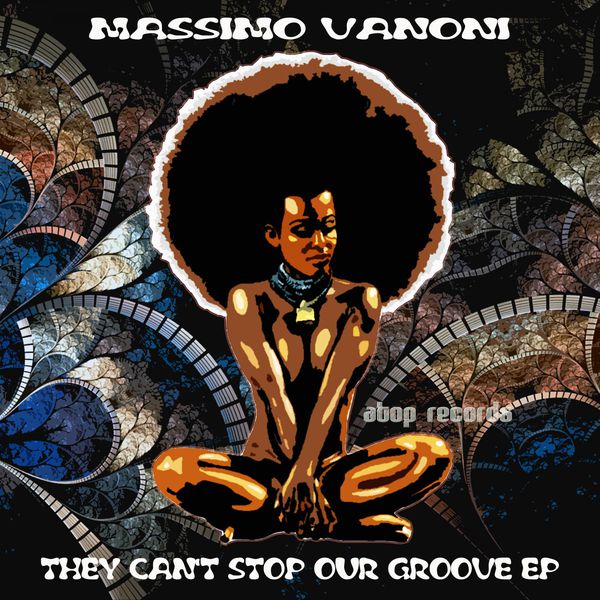 Massimo Vanoni - They Can't Stop Our Groove EP Massimo Vanoni - They Can't Stop Our Groove EP