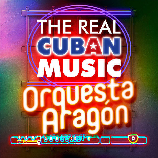 Orquesta Aragón|The Real Cuban Music - Orquesta Aragón  (Remasterizado)