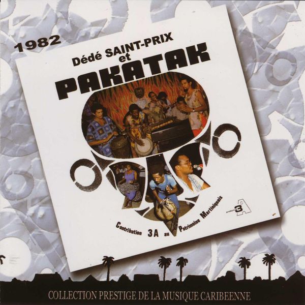 Dédé Saint-Prix - Dédé Saint-Prix & Pakatak Dédé Saint-Prix - Dédé Saint-Prix & Pakatak