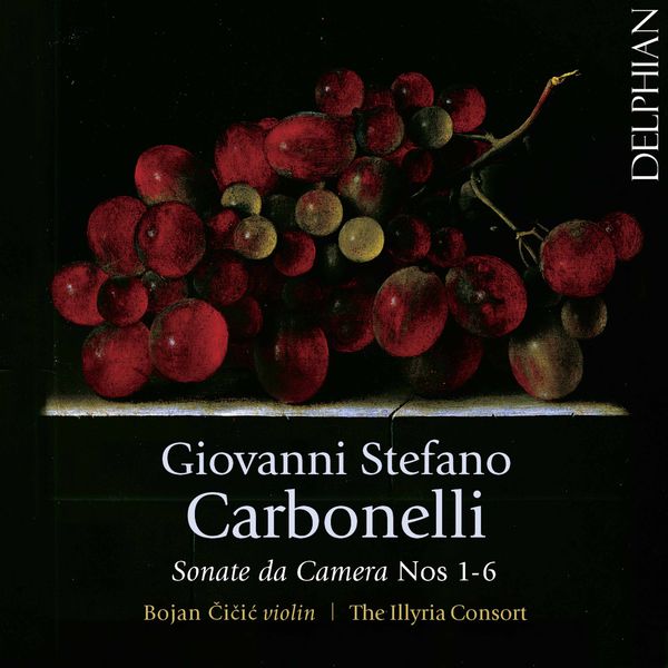 Bojan Čičić - G.S. Carbonelli : Sonate da camera, Nos. 1-6 Bojan Čičić - G.S. Carbonelli : Sonate da camera, Nos. 1-6