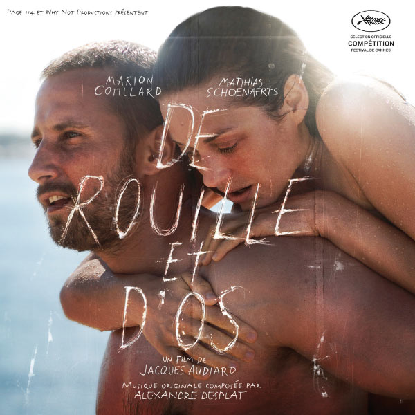 Alexandre Desplat|Bande originale du film "De rouille et d'os" (Jacques Audiard, 2012)