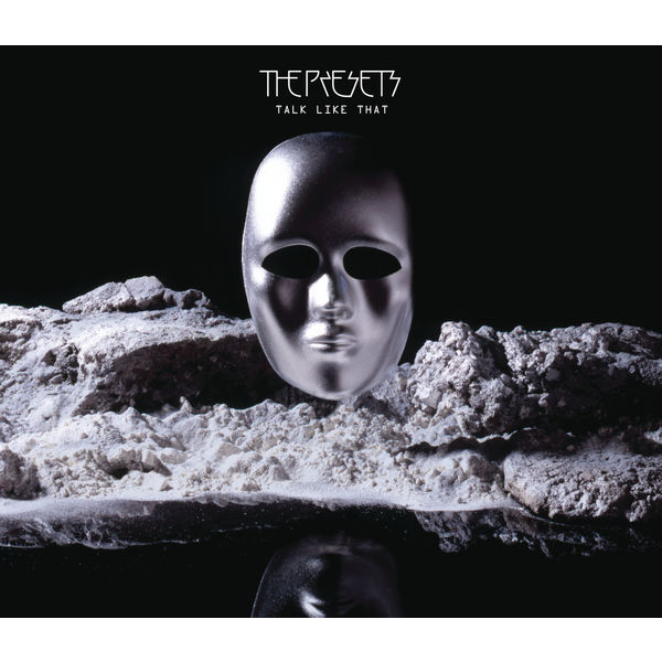 The Presets|Talk Like That The Presets|Talk Like That