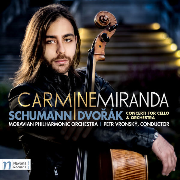 Carmine Miranda - Schumann & Dvořák: Cello Concertos Carmine Miranda - Schumann & Dvořák: Cello Concertos