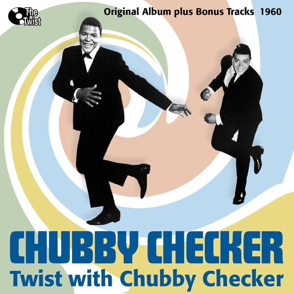 Twist With Chubby Checker (Original Album Plus Bonus Tracks, 1960.