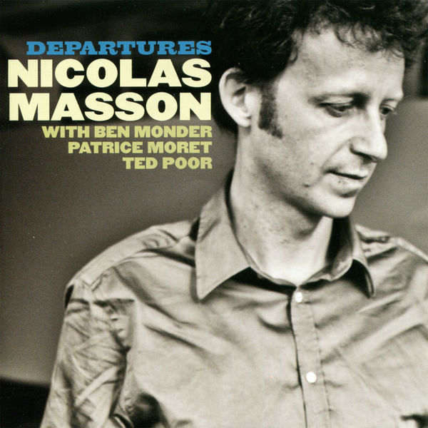 Nicolas Masson|Departures Nicolas Masson|Departures