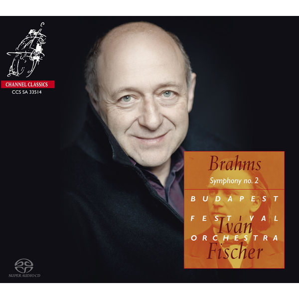Iván Fischer|Brahms : Symphony No. 2 Iván Fischer|Brahms : Symphony No. 2