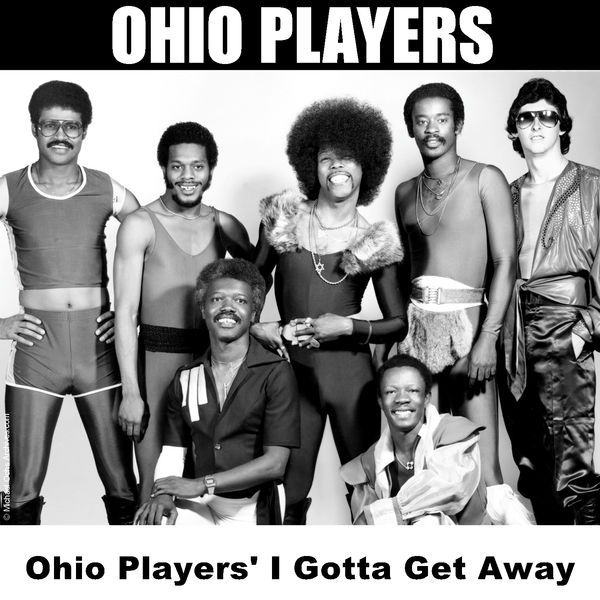 Ohio Players|Ohio Players' I Gotta Get Away