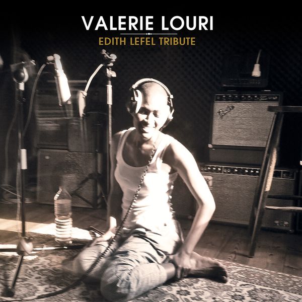 Valérie Louri|Edith Lefel Tribute