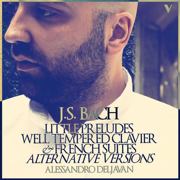 Alessandro Deljavan - J.S. Bach: Works for Keyboard Alessandro Deljavan - J.S. Bach: Works for Keyboard
