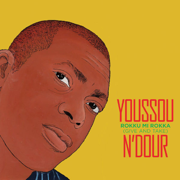 Youssou N'Dour|Rokku Mi Rokka (Give and Take) Youssou N'Dour|Rokku Mi Rokka (Give and Take)