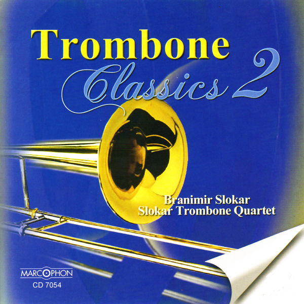 Branimir Slokar|Trombone Classics 2 Branimir Slokar|Trombone Classics 2