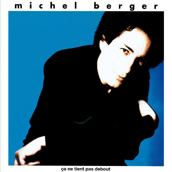 Michel Berger|Ca Ne Tient Pas Debout (Remasterisé en 2002)