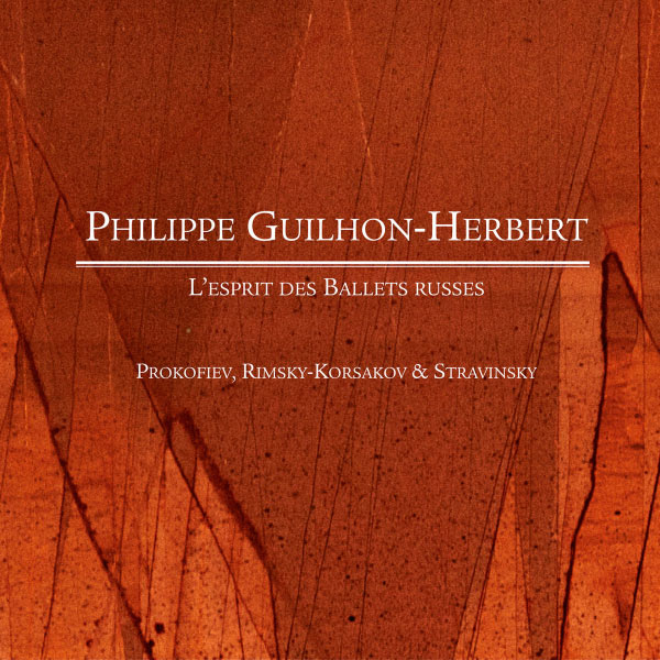 Philippe Guilhon-Herbert|Prokofiev, Rimsky-Korsakov & Stravinsky: L'esprit des ballets russes