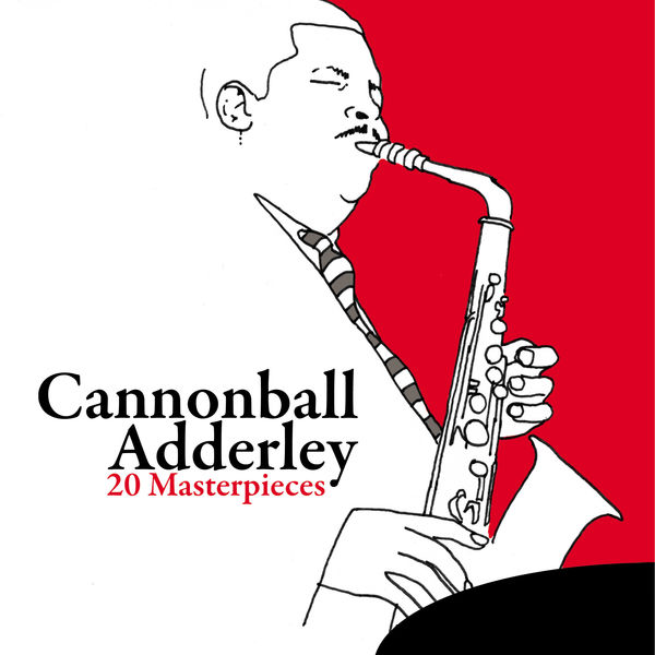 Cannonball Adderley - 20 Masterpieces Cannonball Adderley - 20 Masterpieces