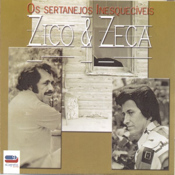 Zico & Zeca - Os Sertanejos Inesquecíveis Zico & Zeca - Os Sertanejos Inesquecíveis