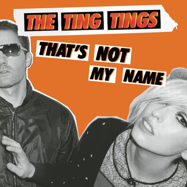 The Ting Tings|That's Not My Name The Ting Tings|That's Not My Name