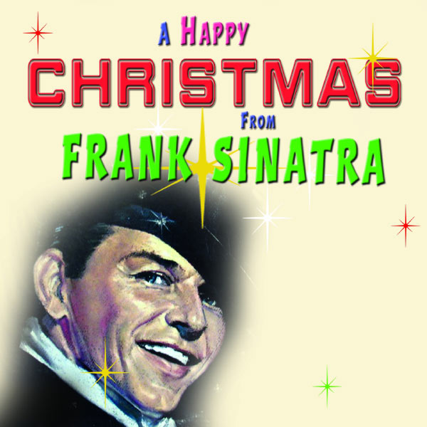 Frank Sinatra - A Happy Christmas from Frank Sinatra Frank Sinatra - A Happy Christmas from Frank Sinatra