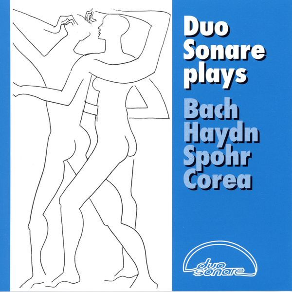 Duo Sonare - Duo Sonare Plays Bach, Haydn, Spohr & Corea (Arr. for 2 Guitars) Duo Sonare - Duo Sonare Plays Bach, Haydn, Spohr & Corea (Arr. for 2 Guitars)