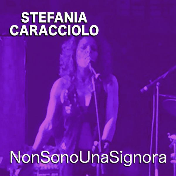 Stefania Caracciolo - Non sono una signora Stefania Caracciolo - Non sono una signora