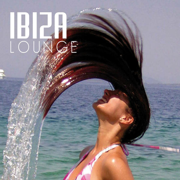 Various Artists - Ibiza Lounge: Chill Out Various Artists - Ibiza Lounge: Chill Out