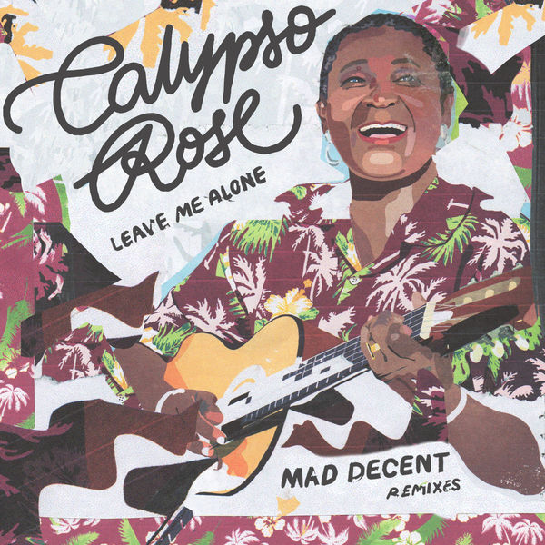 Calypso Rose|Leave Me Alone (feat. Mano Chao) [Mad Decent Remixes]