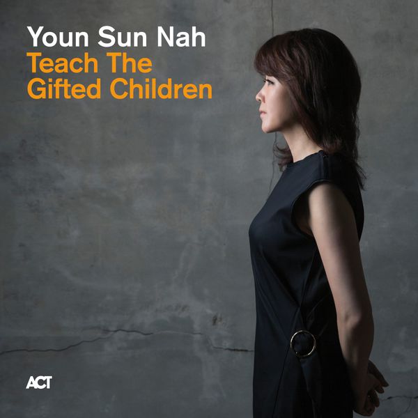 Youn Sun Nah|Teach the Gifted Children Youn Sun Nah|Teach the Gifted Children