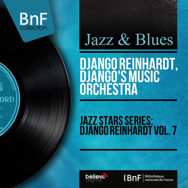 Django Reinhardt - Jazz Stars Series: Django Reinhardt Vol. 7 (Mono Version) Django Reinhardt - Jazz Stars Series: Django Reinhardt Vol. 7 (Mono Version)