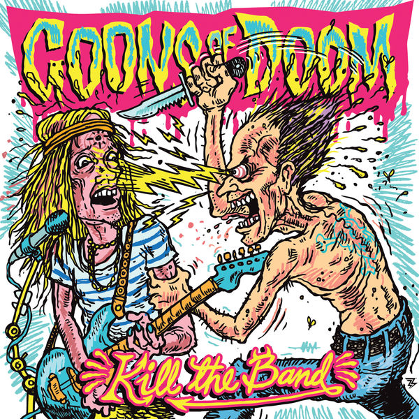kill the band kill the band goons of doom and listen to the album kill the band kill the band goons of doom and listen to the album