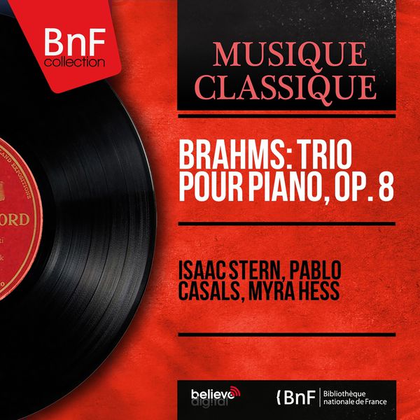 Isaac Stern|Brahms: Trio pour piano, Op. 8 (Mono Version)