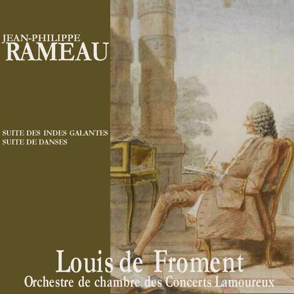Jean-Philippe Rameau - Rameau: Suite des Indes Galantes Jean-Philippe Rameau - Rameau: Suite des Indes Galantes