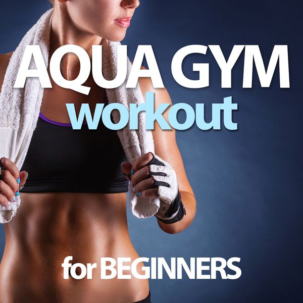 Various Artists|Aqua Gym Workout for Beginners (Fitness Version)