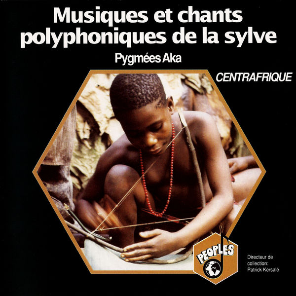 Pygmées Aka|Pygmées Aka: Musiques et chants polyphoniques de la Sylve – Aka Pygmies: Musics and Polyphonic Songs from the Great Forest