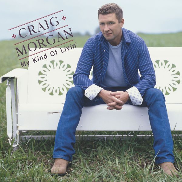 Craig Morgan - My Kind Of Livin' Craig Morgan - My Kind Of Livin'