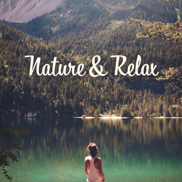 Nature Sounds|Nature & Relax – Calm Music to Rest, Stress Relief, Singing Birds, Piano Relaxation, Gentle Guitar, Pure Mind