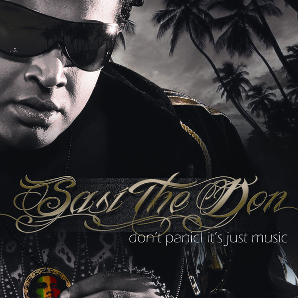 Sasi The Don - Don’t Panic! Its Just Music Sasi The Don - Don’t Panic! Its Just Music