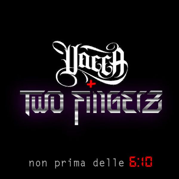 Two Fingerz|Non Prima Delle 6:10 Two Fingerz|Non Prima Delle 6:10