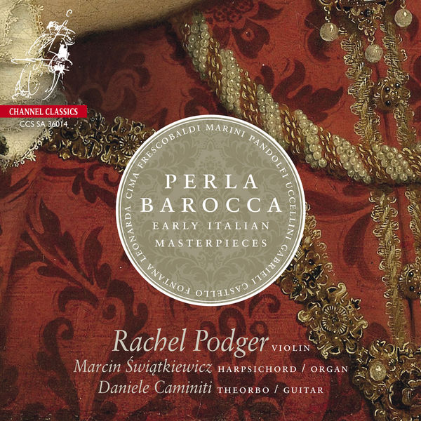 Rachel Podger - Perla Barocca: Early Italian Masterpieces Rachel Podger - Perla Barocca: Early Italian Masterpieces